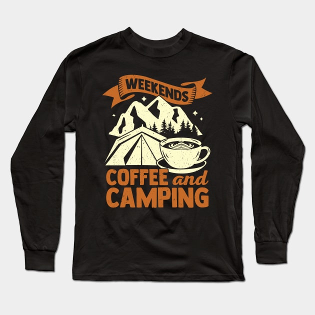 Weekends Coffee And Camping Long Sleeve T-Shirt by Dolde08